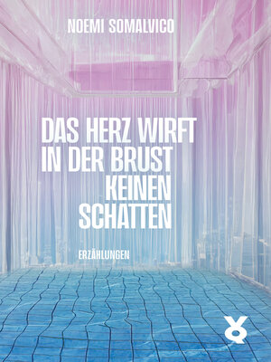cover image of Das Herz wirft in der Brust keinen Schatten
